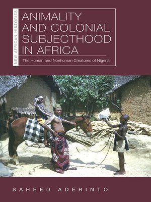 cover image of Animality and Colonial Subjecthood in Africa